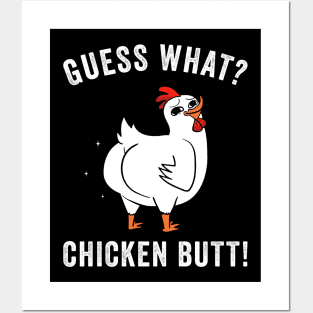 Guess What? Chicken Butt Funny Chickens Posters and Art